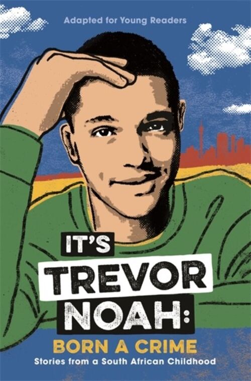 Its Trevor Noah Born a Crime by Trevor Noah