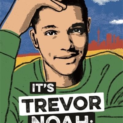 Its Trevor Noah Born a Crime by Trevor Noah