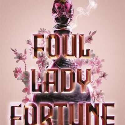 Foul Lady Fortune by Chloe Gong