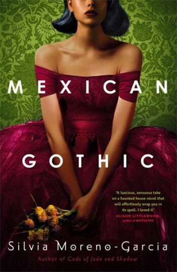 Gothique mexicain par Silvia MorenoGarcia