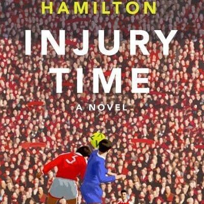 Injury Time by Duncan Hamilton