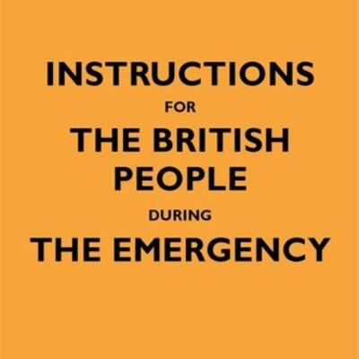Instructions for the British People During The Emergency by Jason HazeleyNico Tatarowicz