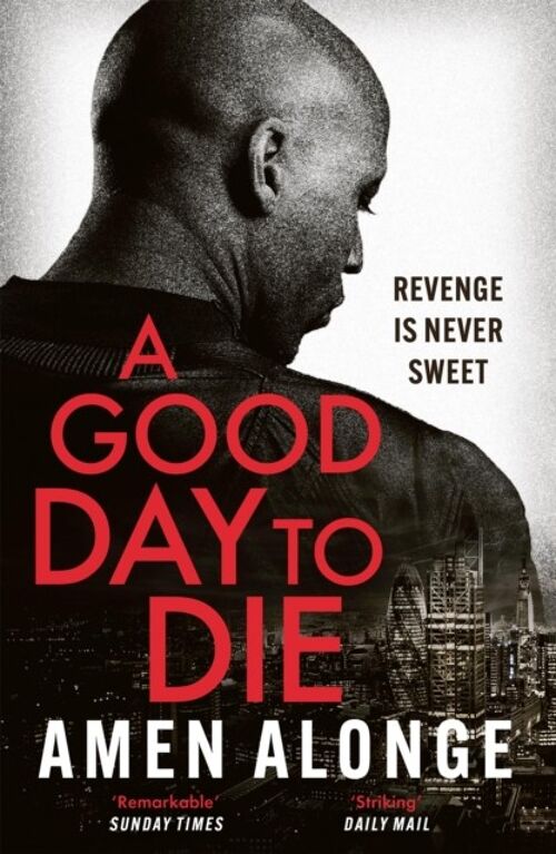 A Good Day to Die by Amen Alonge