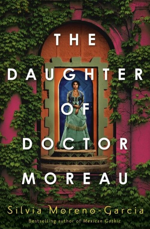 The Daughter of Doctor Moreau by Silvia MorenoGarcia
