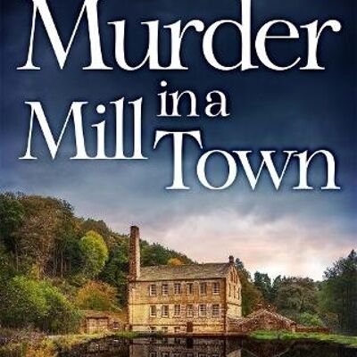 Murder in a Mill Town by Helen Cox