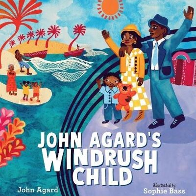John Agards Windrush Child by John Agard
