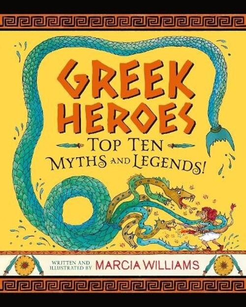 Greek Heroes Top Ten Myths and Legends by Marcia Williams