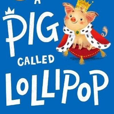 A Pig Called Lollipop by Dick KingSmith