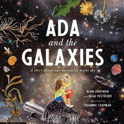 Ada and the Galaxies by Alan LightmanOlga Pastuchiv