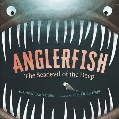 Anglerfish The Seadevil of the Deep by Elaine M. Alexander