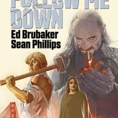 Follow Me Down Hc A Reckless Book Mr by Ed Brubaker