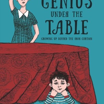 The Genius Under the Table by Eugene Yelchin