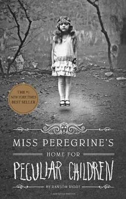 Miss Peregrines Home for Peculiar Children by Ransom Riggs