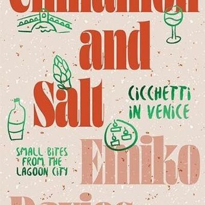 Cinnamon and Salt Cicchetti in Venice by Emiko Davies