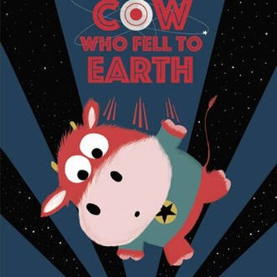 The Cow Who Fell to Earth by Nadia Shireen