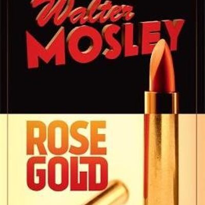 Rose Gold by Walter Mosley