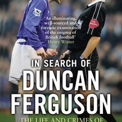 In Search of Duncan Ferguson by Alan Pattullo