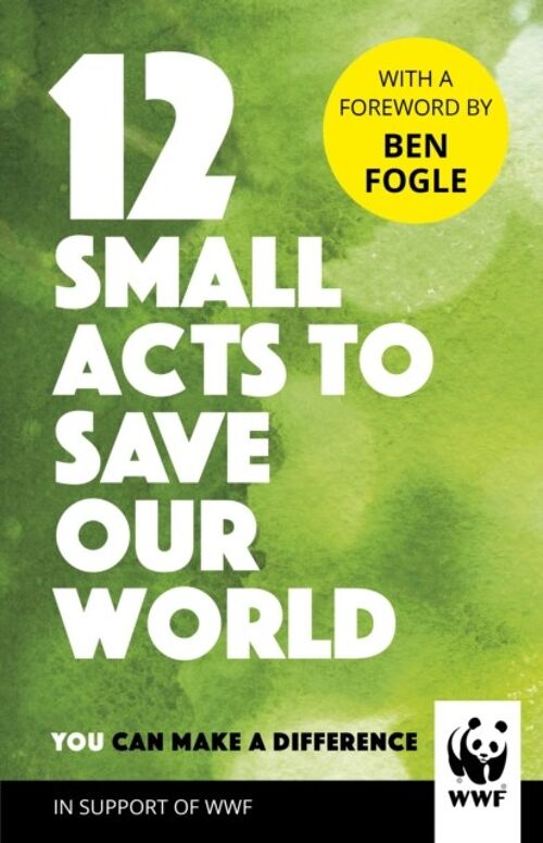 12 Small Acts to Save Our World by WWF