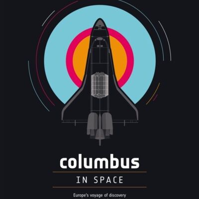 Columbus in Space by The European Space Agency