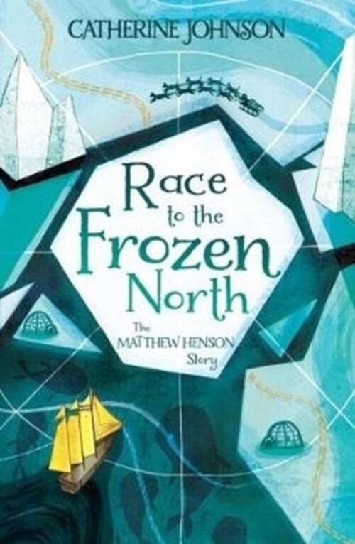 Race to the Frozen North by Catherine Johnson