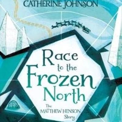 Race to the Frozen North by Catherine Johnson