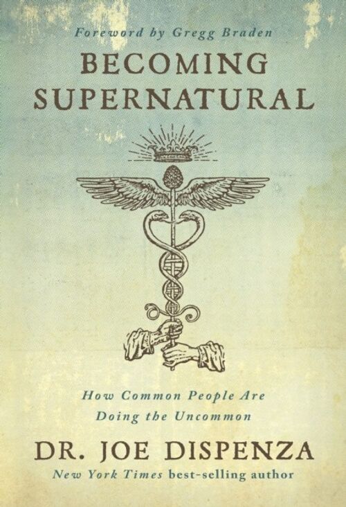 Becoming Supernatural by Dr Joe Dispenza