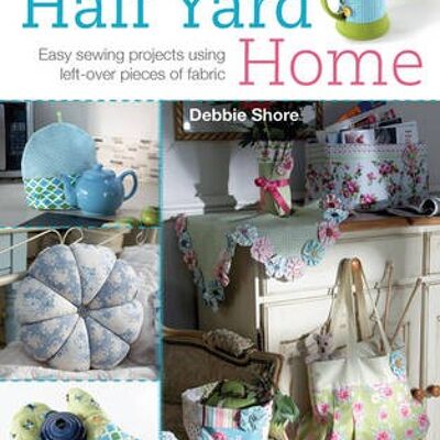 Half Yard TM Home by Debbie Shore