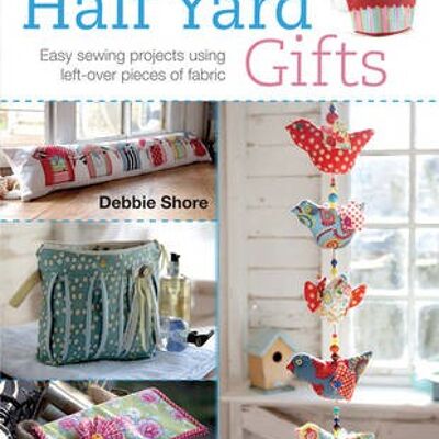 Half Yard TM Gifts by Debbie Shore