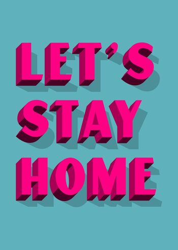 Let's Stay Home Imprimé rose vif - 50x70 - Mat 1