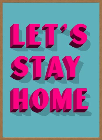 Let's Stay Home Imprimé rose vif - 50x70 - Mat 3