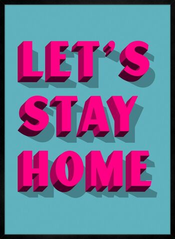 Let's Stay Home Imprimé rose vif - 50x70 - Mat 4