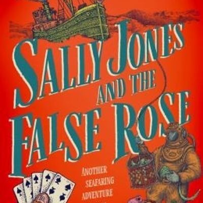 Sally Jones and the False Rose by Jakob Wegelius