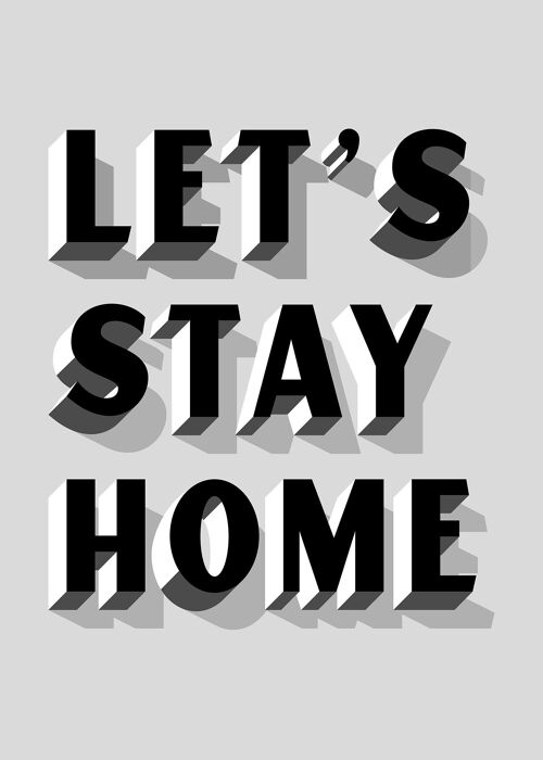 Let's Stay Home Grey Print - 50x70 - Matte