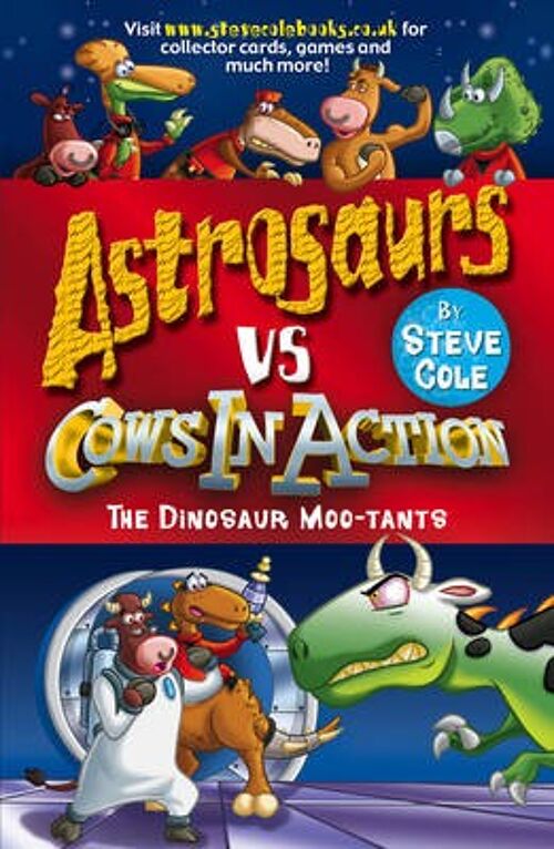 Astrosaurs Vs Cows In Action The Dinosa by Steve Cole