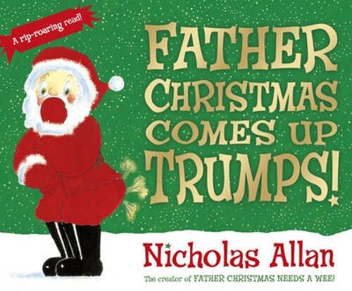 Father Christmas Comes Up Trumps by Nicholas Allan