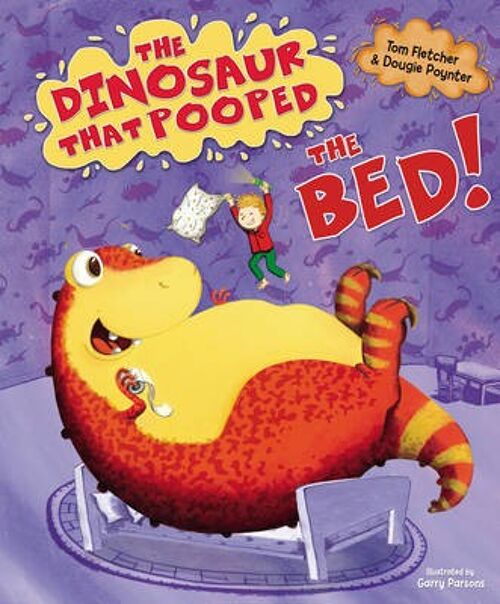 The Dinosaur that Pooped the Bed by Tom FletcherDougie Poynter