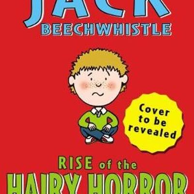 Jack Beechwhistle Rise Of The Hairy Hor by Kes Gray