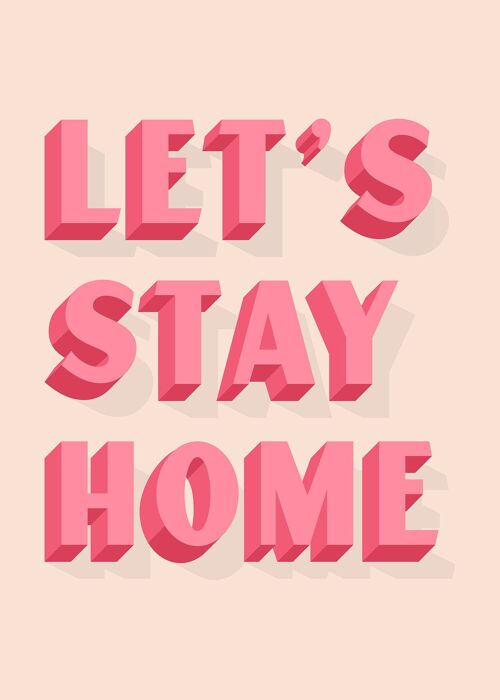 Let's Stay Home Pink Print - 50x70 - Matte