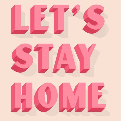 Let's Stay Home Pink Print - 50x70 - Matte