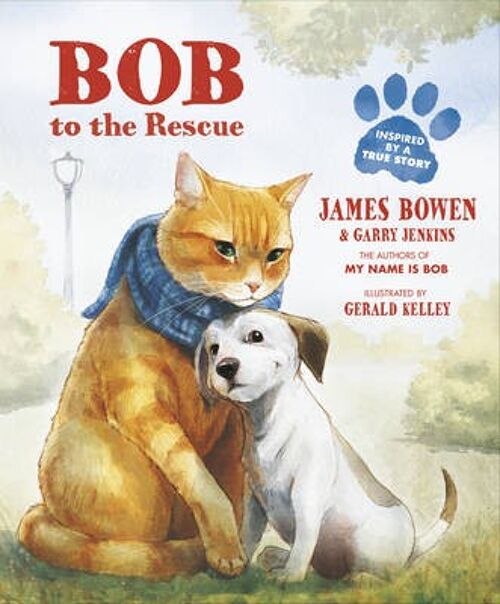 Bob to the Rescue by James BowenGarry Jenkins