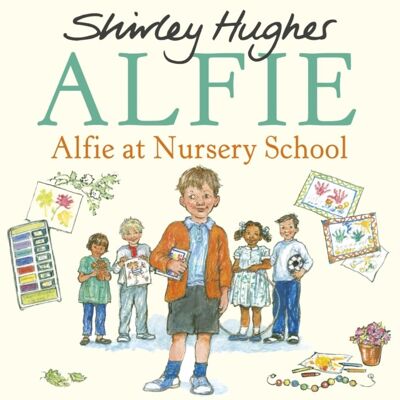 Alfie at Nursery School by Shirley Hughes