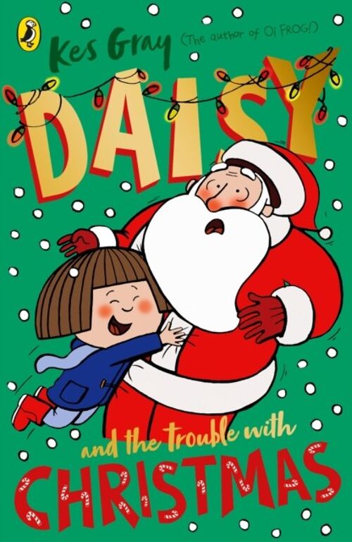 Daisy and the Trouble with Christmas by Kes Gray