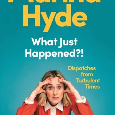 What Just Happened by Marina Diarist Hyde