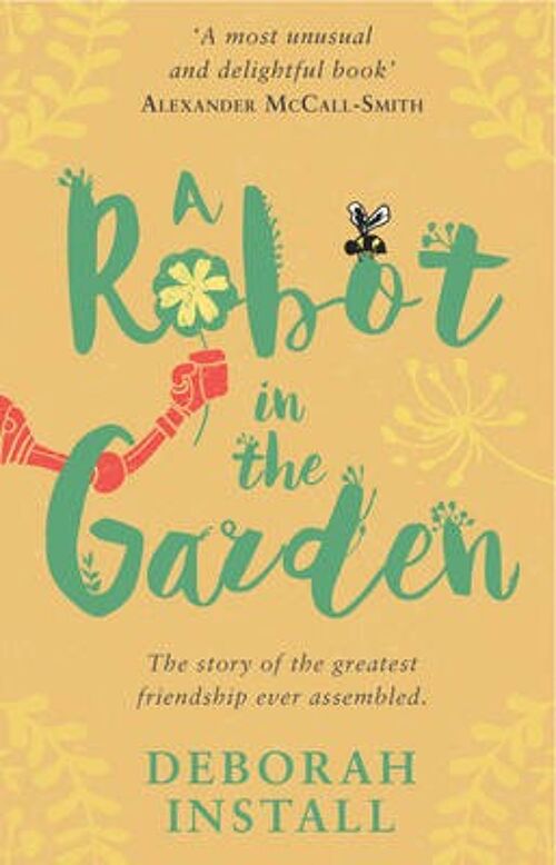 A Robot In The Garden by Deborah Install