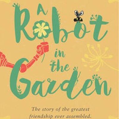 A Robot In The Garden by Deborah Install