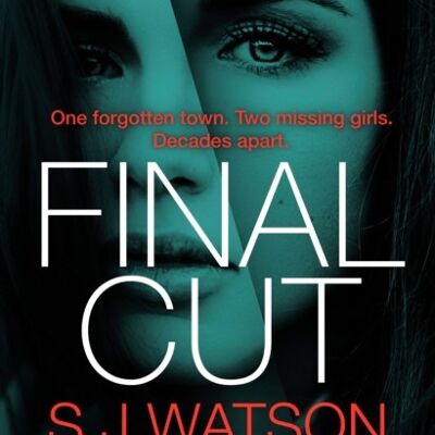 Final Cut by S J Watson