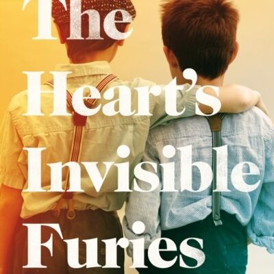 Hearts Invisible FuriesThe by John Boyne