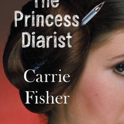 The Princess Diarist by Carrie Fisher