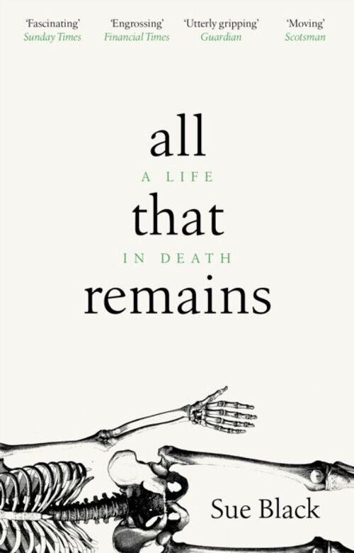 All That Remains by Professor Sue Black