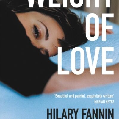 The Weight of Love by Hilary Fannin